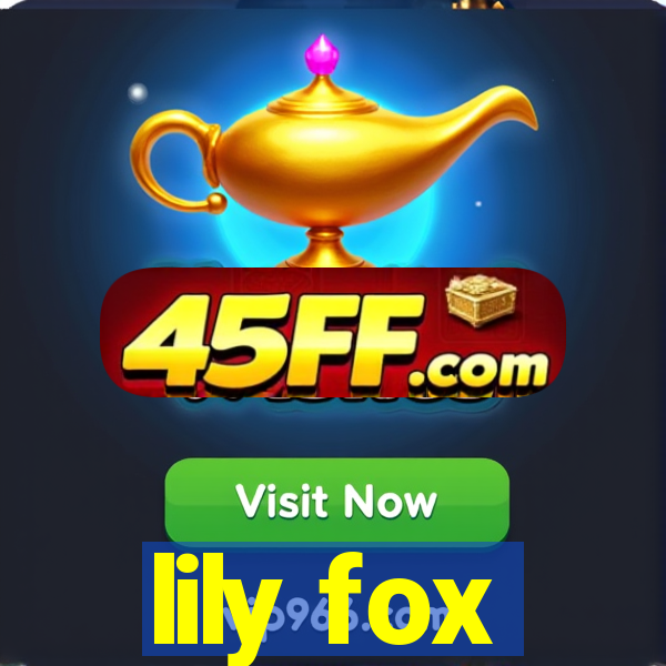 lily fox
